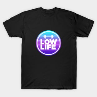 Squat Life. Lowlife. T-Shirt